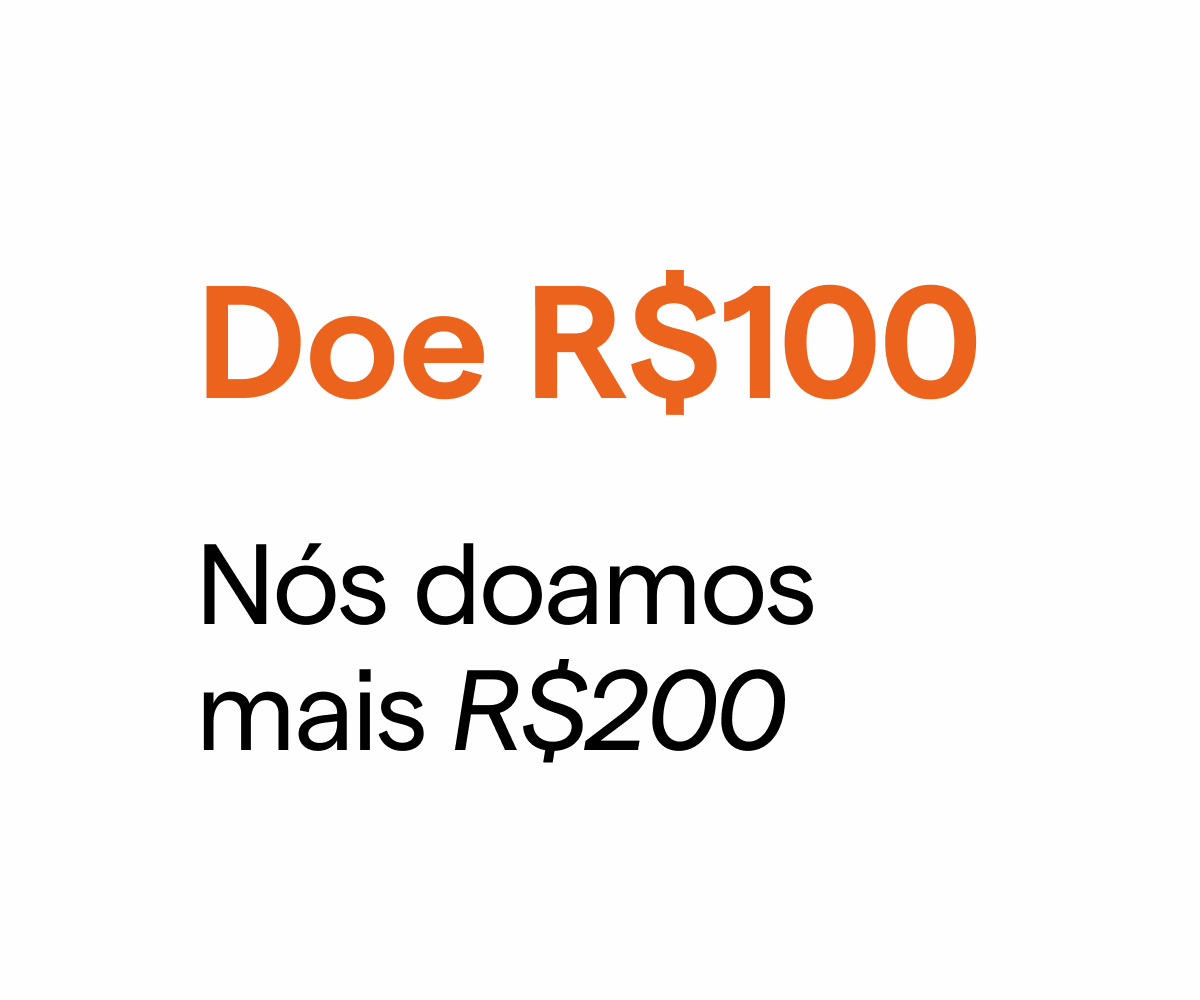 Transforme 100 reais em 300 reais doados